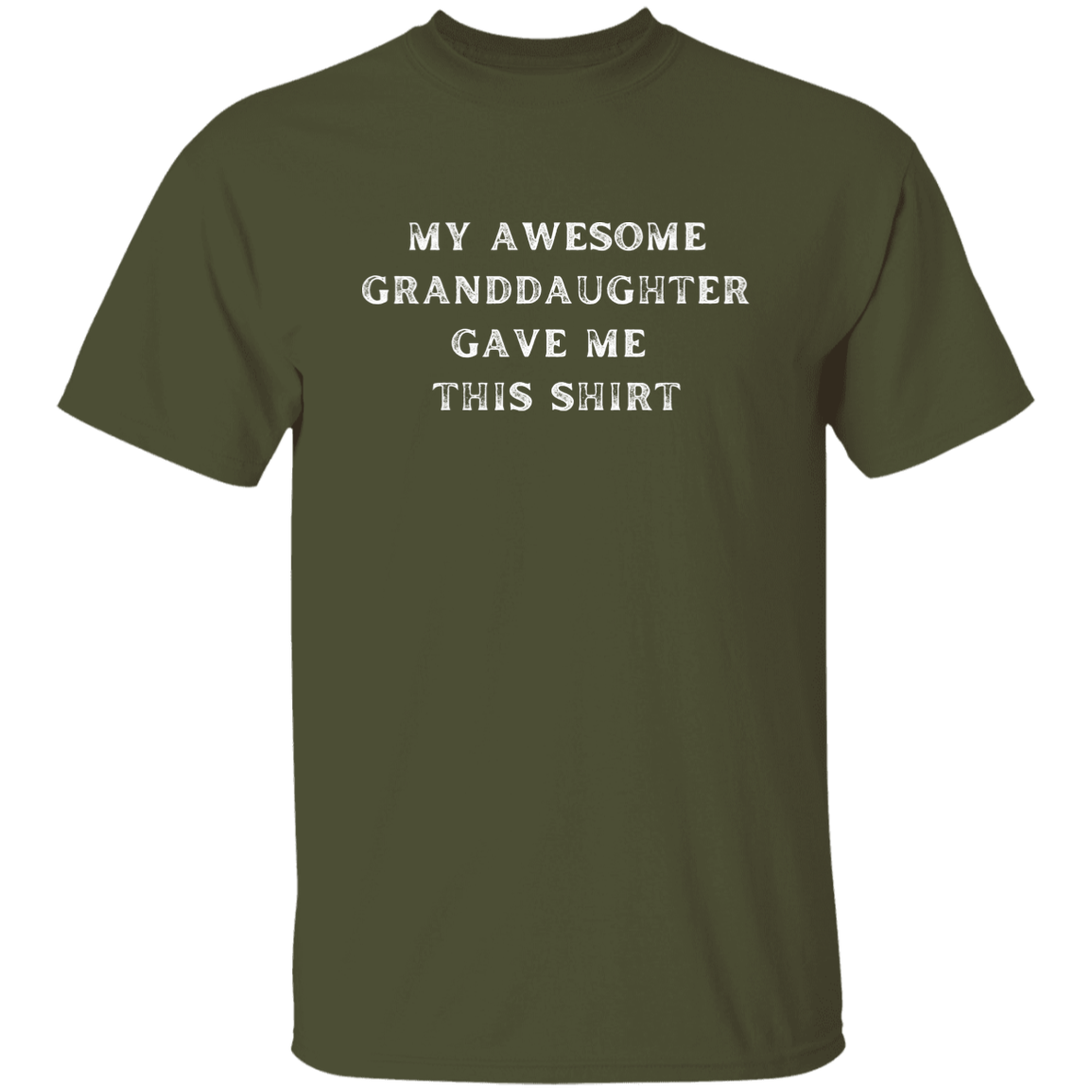My Awesome Granddaughter Gave Me This Shirt 2 Apparel