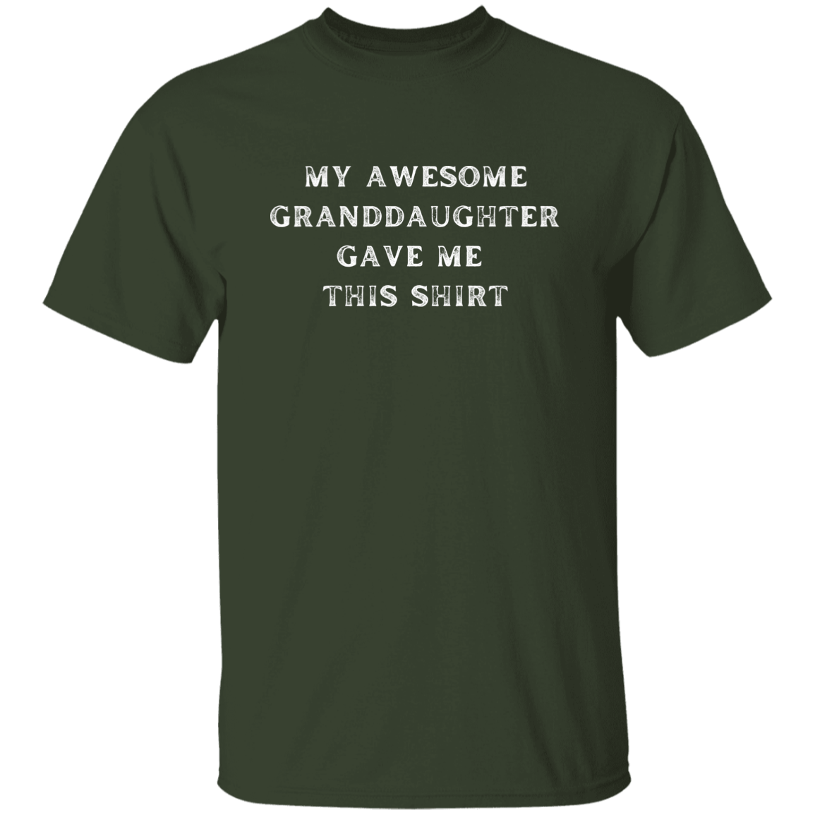 My Awesome Granddaughter Gave Me This Shirt 2 Apparel