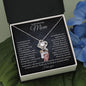 To My Amazing Mom, I Will Always Need You And The Wisdom - Love Knot Necklace