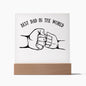 Best Dad - Fist Bump Dad - Acrylic Plaque