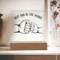 Best Dad - Fist Bump Dad - Acrylic Plaque