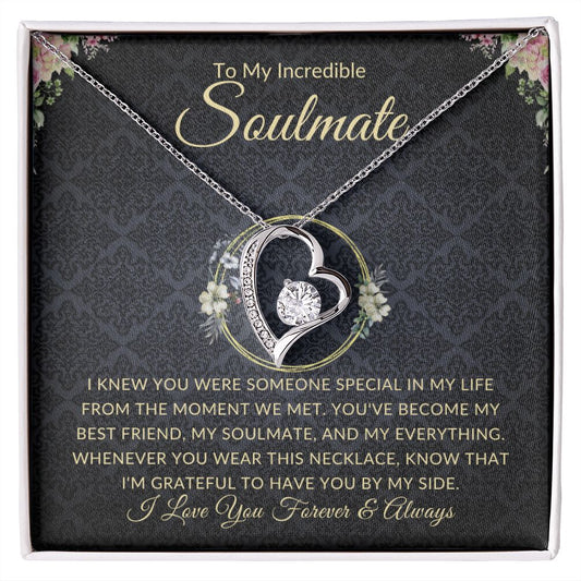 To My Incredible Soulmate - I Knew You Were Someone Special In My Life - Forever Love Necklace