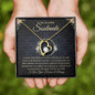 To My Incredible Soulmate - I Knew You Were Someone Special In My Life - Forever Love Necklace