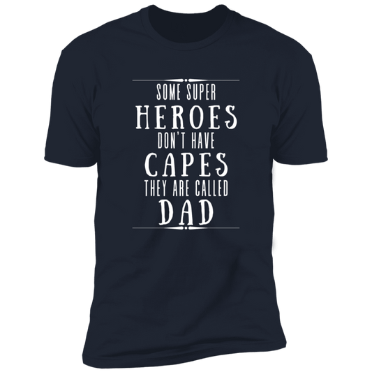Some Super Heroes Don't Have Capes They Are Called Dad 2 Apparel