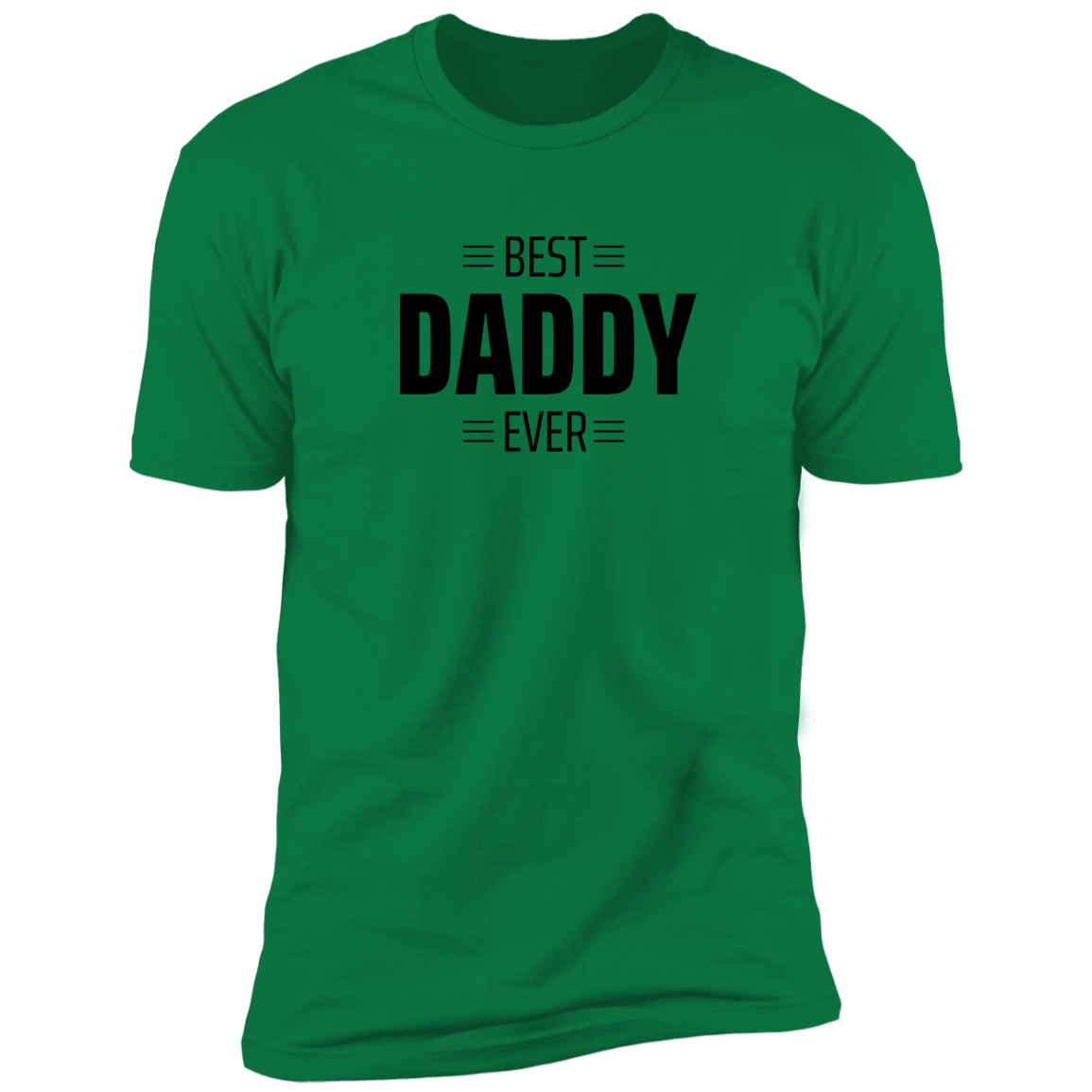 Green Shirt Short Sleeve - Best daddy Ever